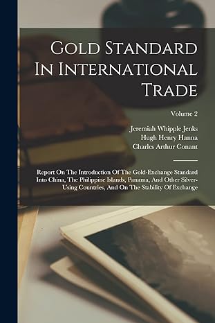 gold standard in international trade report on the introduction of the gold exchange standard into china the