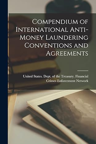 compendium of international anti money laundering conventions and agreements 1st edition united states dept