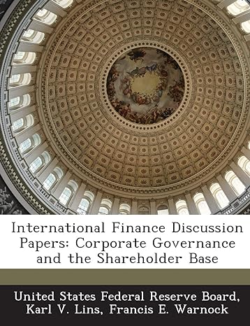 international finance discussion papers corporate governance and the shareholder base 1st edition karl v lins