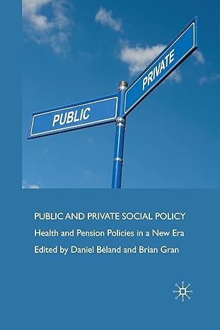 public and private social policy health and pension policies in a new era 1st edition d beland ,b gran