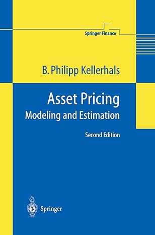 asset pricing modeling and estimation 1st edition b philipp kellerhals 3642058795, 978-3642058790