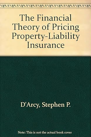 the financial theory of pricing property liability insurance 1st edition stephen p d'arcy ,neil a doherty