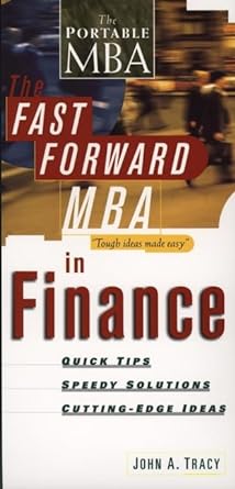the fast forward mba in finance 1st edition john a tracy 0471109304, 978-0471109303
