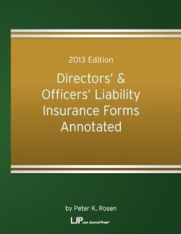 directors and officers liability insurance forms annotated 1st edition rosen k peter 1588521842,