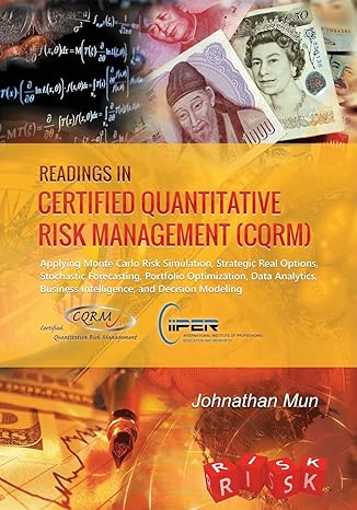 readings in certified quantitative risk management applying monte carlo risk simulation strategic real