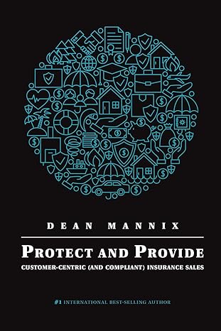 protect and provide customer centric insurance sales 1st edition mr dean mannix 0648060632, 978-0648060635