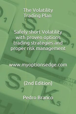 the volatility trading plan safely short volatility with proven options trading strategies and proper risk