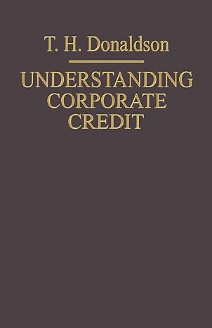 understanding corporate credit the lending bankers viewpoint 1st edition t h donaldson 1349173274,