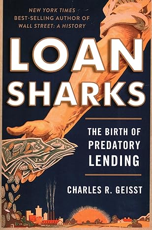 loan sharks the birth of predatory lending 1st edition charles r geisst 0815734328, 978-0815734321