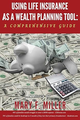 using life insurance as a wealth planning tool a comprehensive guide 1st edition mary f miller b0csxb1zjm,