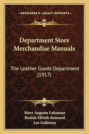 department store merchandise manuals the leather goods department 1st edition mary augusta lehmann ,beulah
