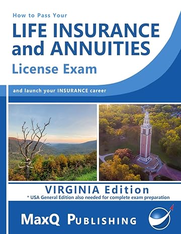 how to pass your life insurance and annuities license exam virginia edition maxq publishing b0cvx6k8p1,