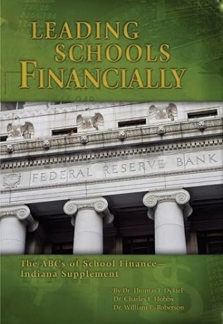 leading schools financially the abcs of school finance indiana supplement 2006th edition thomas j dykiel
