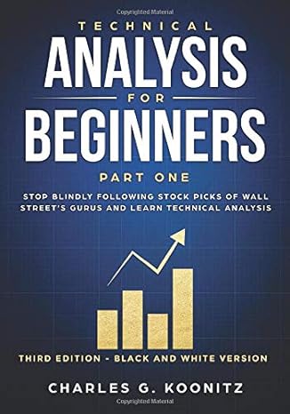 technical analysis for beginners part one stop blindly following stock picks of wall streets gurus and learn