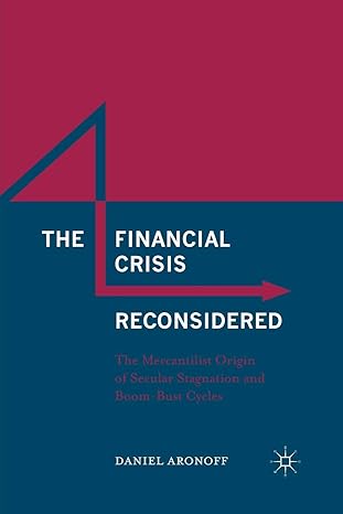 The Financial Crisis Reconsidered The Mercantilist Origin Of Secular Stagnation And Boom Bust Cycles