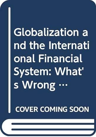 globlization and the international finacial system what wrong and what can be done 1st edition peter isard
