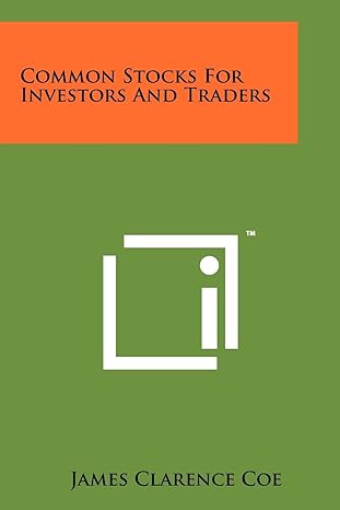 common stocks for investors and traders 1st edition james clarence coe 1258125463, 978-1258125462