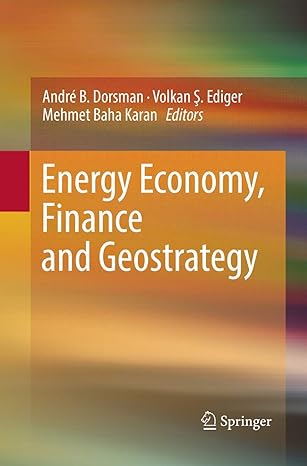energy economy finance and geostrategy 1st edition andre b dorsman ,volkan s ediger ,mehmet baha karan