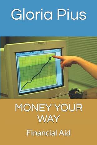 money your way financial aid 1st edition gloria pius b0b92cf8sc, 979-8845820655