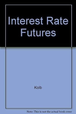 interest rate futures 1st edition gay ,robert w kolb ,kolb 0835931242, 978-0835931243