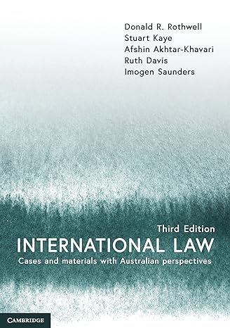 international law cases and materials with australian perspectives 3rd edition donald r rothwell ,stuart kaye