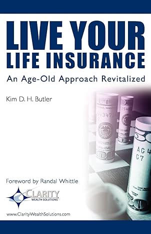 live your life insurance an age old approach revitalized 1st edition kim d h butler ,randal whittle