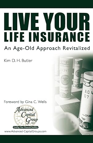 live your life insurance an age old approach revitalized 1st edition kim d h butler ,gina c wells 1450555152,
