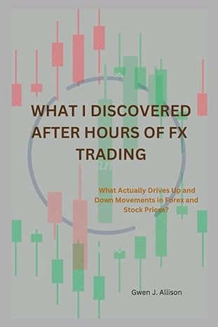 what i discovered after hours of fx trading what actually drives up and down movements in forex and stock