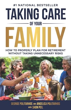 taking care of your family how to properly plan for retirement without taking unnecessary risks 1st edition