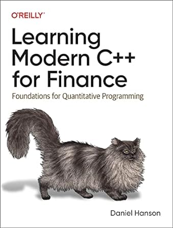 learning modern c++ for finance foundations for quantitative programming 1st edition daniel hanson