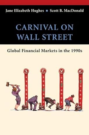 carnival on wall street global financial markets in the 1990s 1st edition jane elizabeth hughes ,scott b