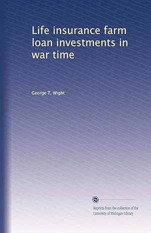 life insurance farm loan investments in war time 1st edition george t wight b003hs4hmo