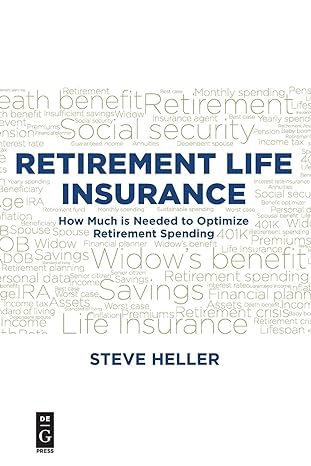retirement life insurance how much is needed to optimize retirement spending 1st edition steve heller