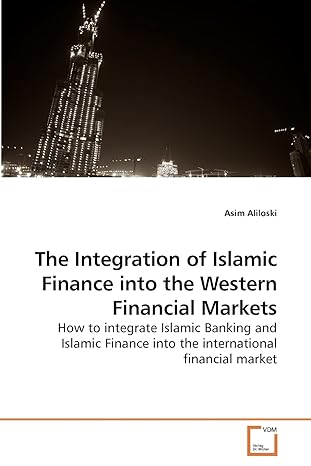 the integration of islamic finance into the western financial markets how to integrate islamic banking and
