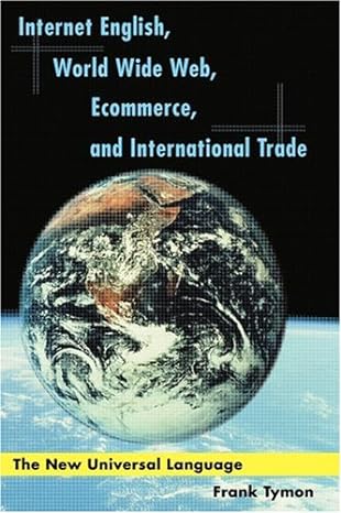 internet english world wide web ecommerce and international trade the new universal language 1st edition