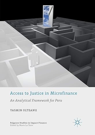 access to justice in microfinance an analytical framework for peru 1st edition yasmin olteanu 303007014x,