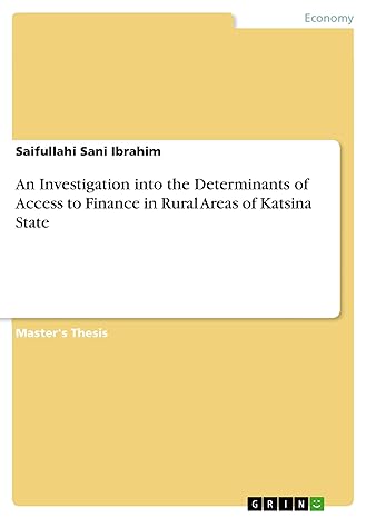 an investigation into the determinants of access to finance in rural areas of katsina state 1st edition