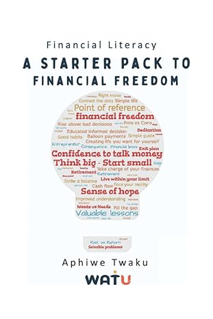 financial literacy a starter pack to financial freedom 1st edition aphiwe twaku 0620993057, 978-0620993050