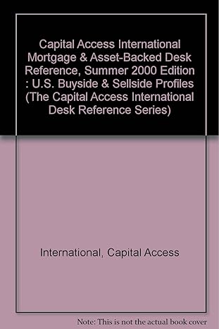 capital access international mortgage and asset backed desk reference summer   u s buyside and sellside
