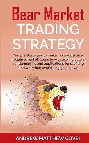 bear market trading strategy simple strategies to make money also in a negative market learn how to use