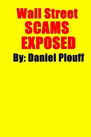 wall street scams exposed large print edition daniel plouff 1530985129, 978-1530985128