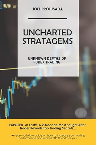 uncharted stratagems unknown depths of forex trading 1st edition joel protusada b09cry7q23, 979-8549414167