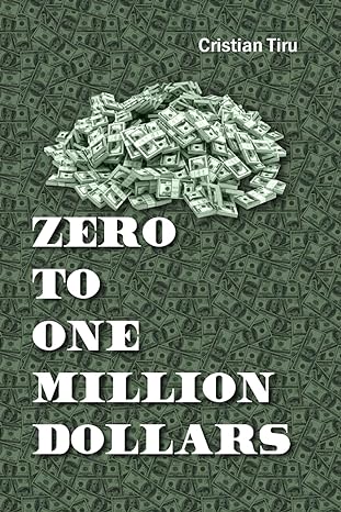 zero to one million dollars join me in the journey of becoming rich learn how to make one million dollars 1st