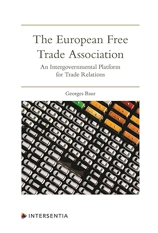 the european free trade association an intergovernmental platform for trade relations 1st edition georges