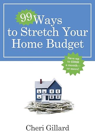 99 ways to stretch your home budget save up to $2000 a month or more 1st edition cheri gillard 0307458415,