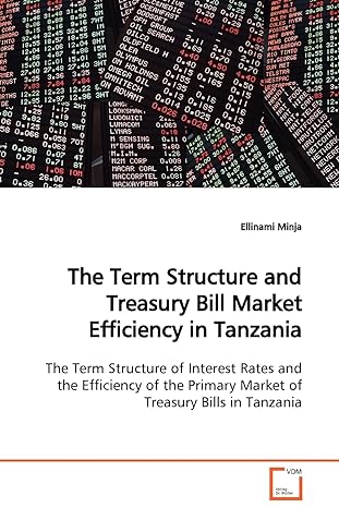 the term structure and treasury bill market efficiency in tanzania the term structure of interest rates and