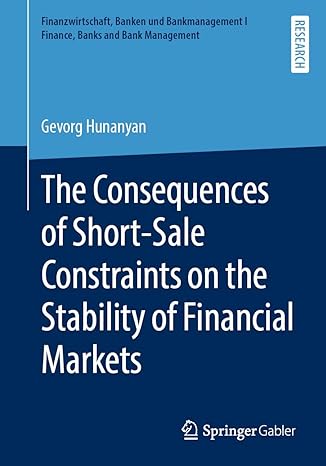 the consequences of short sale constraints on the stability of financial markets 1st edition gevorg hunanyan