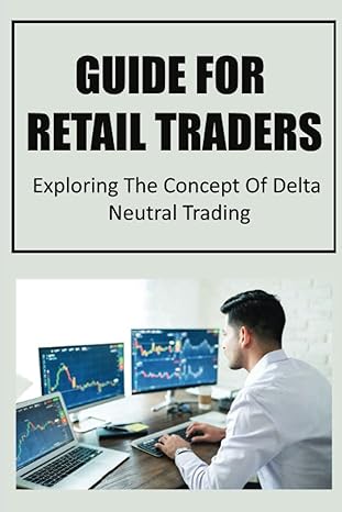 guide for retail traders exploring the concept of delta neutral trading 1st edition tony biddulph b0bf33njbq,