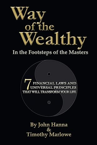 way of the wealthy 7 financial laws and universal principles that will transform your life 1st edition mr