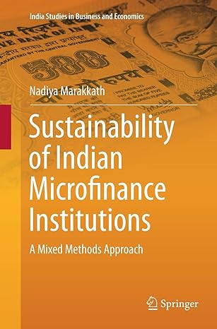 sustainability of indian microfinance institutions a mixed methods approach 1st edition nadiya marakkath